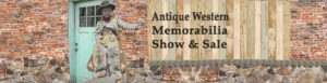 Antique Western Memorabilia Show and Sale